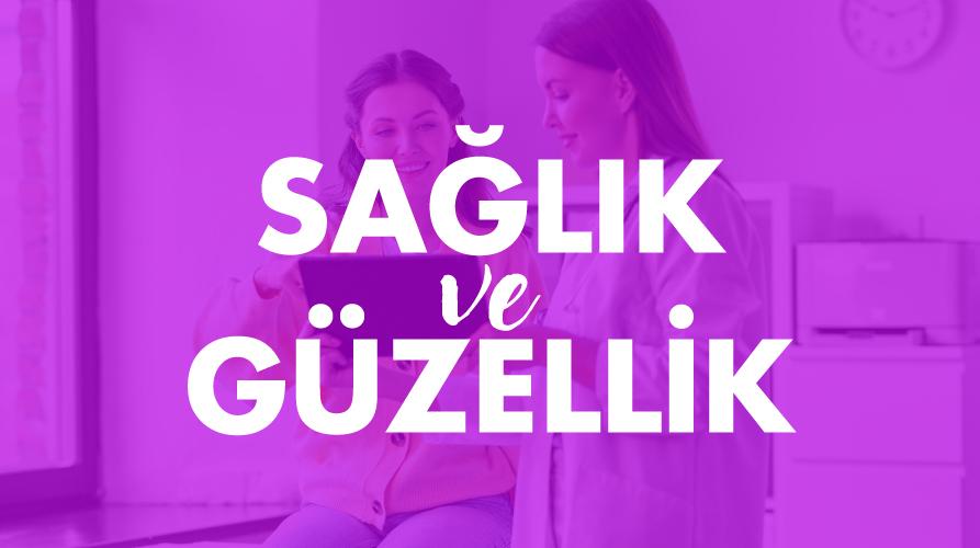 Sağlık ve Güzellik